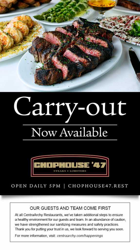 Image of steak dinner. Carry-out now available. Chophouse '47. 