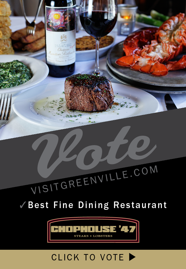 Picture of steak dinner. Vote chophouse 47 best fine dining restaurant on VisitGreenville.com. Click to vote.