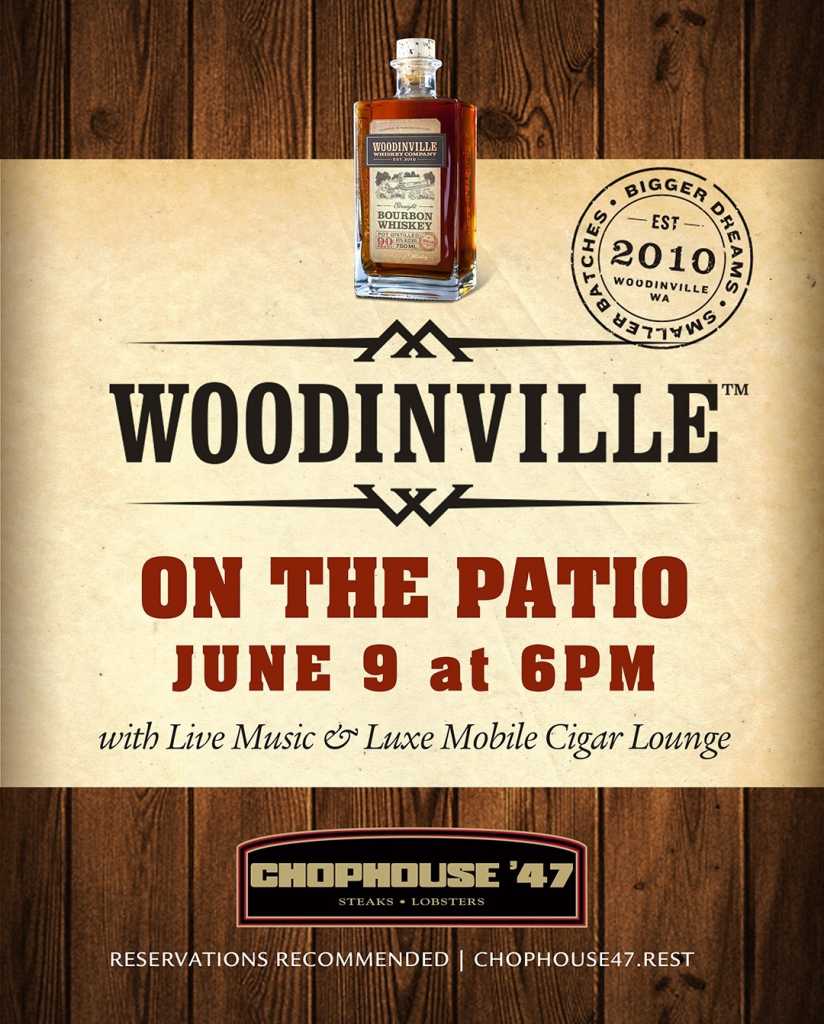 Woodinville on the patio June 9 at 6 PM. With live music and luxe mobile cigar lounge. Chophouse 47.