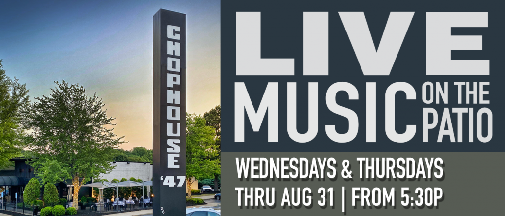 Live music on the patio Wednesdays and Thursdays thru August 31. From 5:30p.
